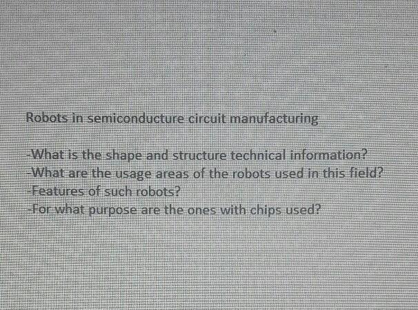 Solved Robots In Semiconducture Circuit Manufacturing What | Chegg.com