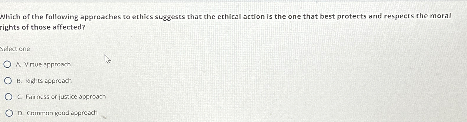 Solved Which of the following approaches to ethics suggests | Chegg.com