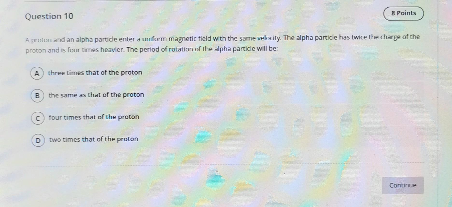 specific charge of alpha particle is twice that of proton