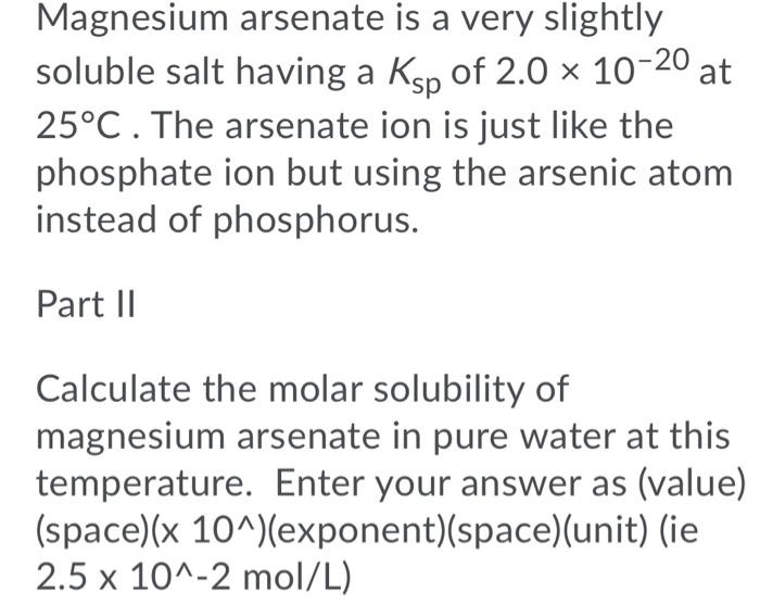 Solved Question 3 has THREE parts. Magnesium arsenate is a