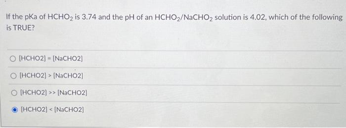 Solved If the pKa of HCHO2 is 3.74 and the pH of an | Chegg.com