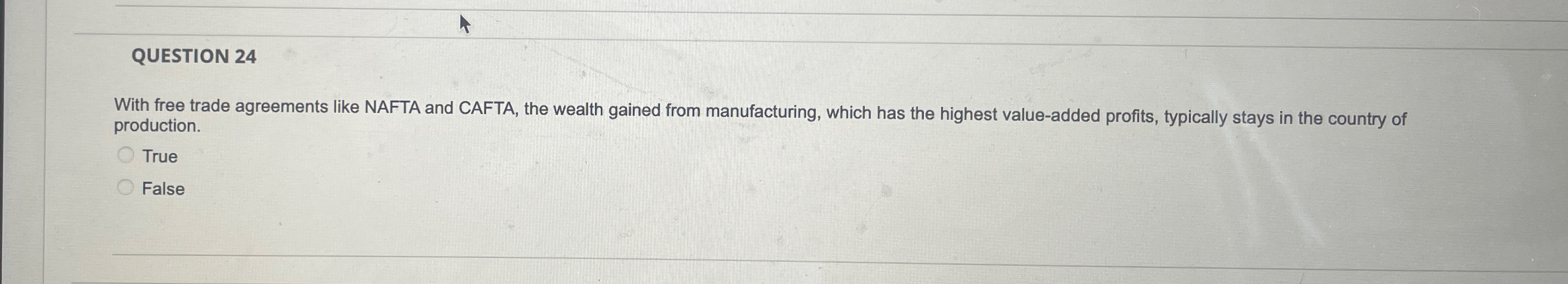 Solved QUESTION 24With free trade agreements like NAFTA and | Chegg.com