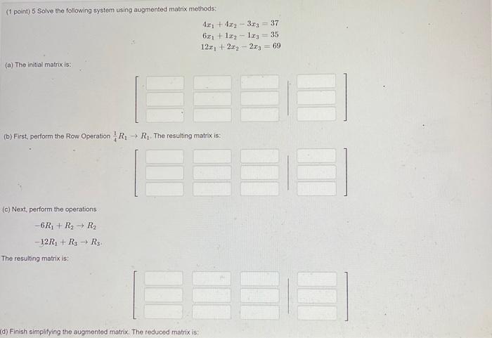 Solved ( 1 point) 5 Solve the following system using | Chegg.com