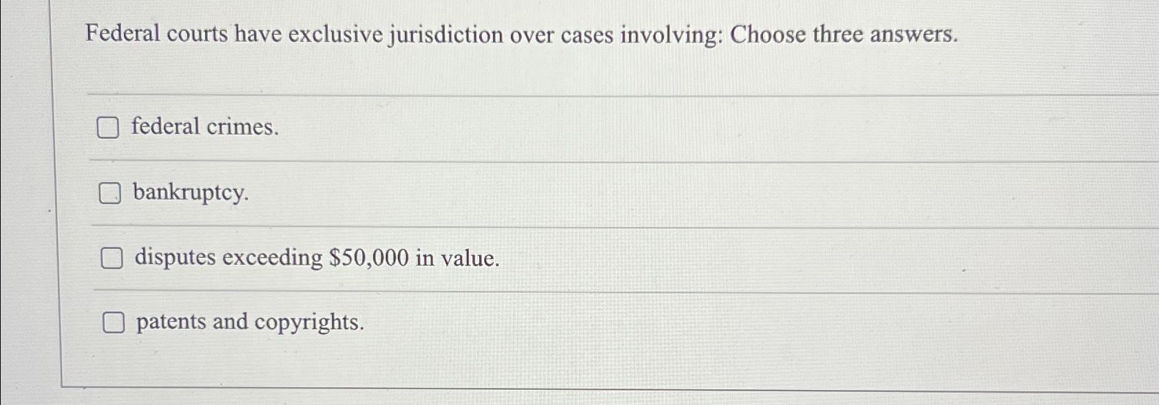Solved Federal courts have exclusive jurisdiction over cases Chegg com