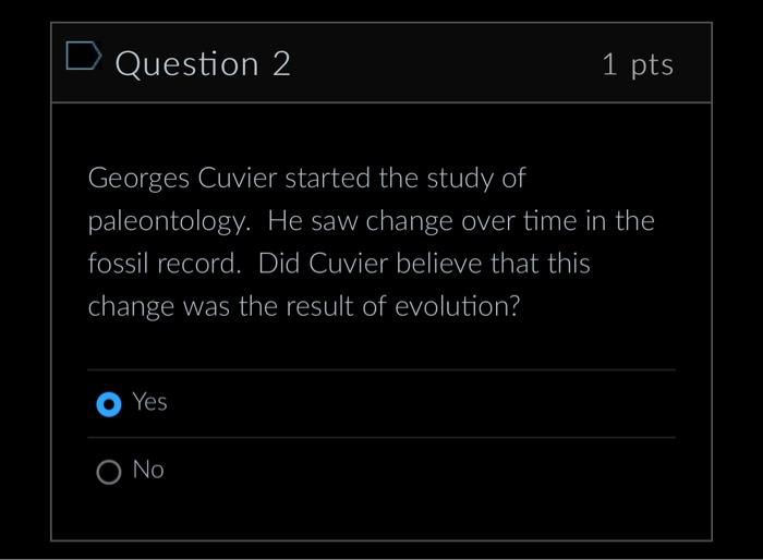 Solved Question 2 1 pts Georges Cuvier started the study of | Chegg.com