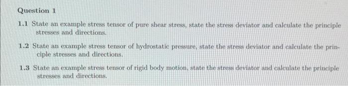 Solved Question 1 1.1 State an example stress tensor of pure | Chegg.com