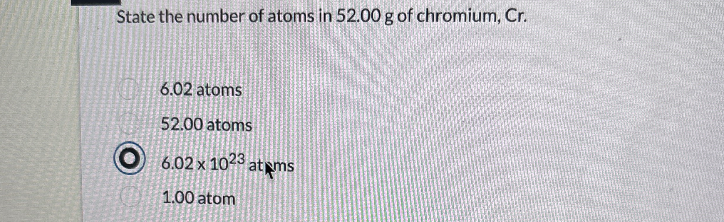 Solved State the number of atoms in 52.00 ﻿g of chromium, Cr | Chegg.com