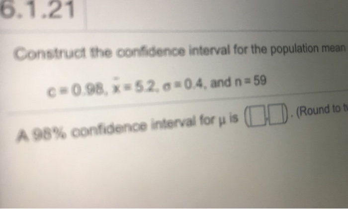 Solved 6.1.21 Construct the confidence interval for the | Chegg.com