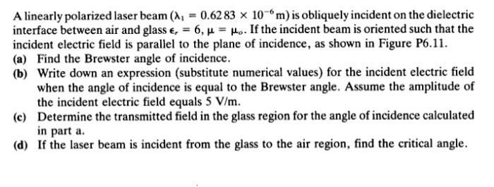 Solved A linearly polarized laser beam (λ1=0.6283×10−6 m) is | Chegg.com