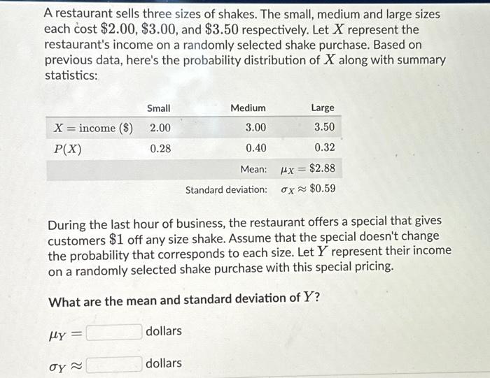 [Solved] A restaurant sells three sizes of shakes. The sma