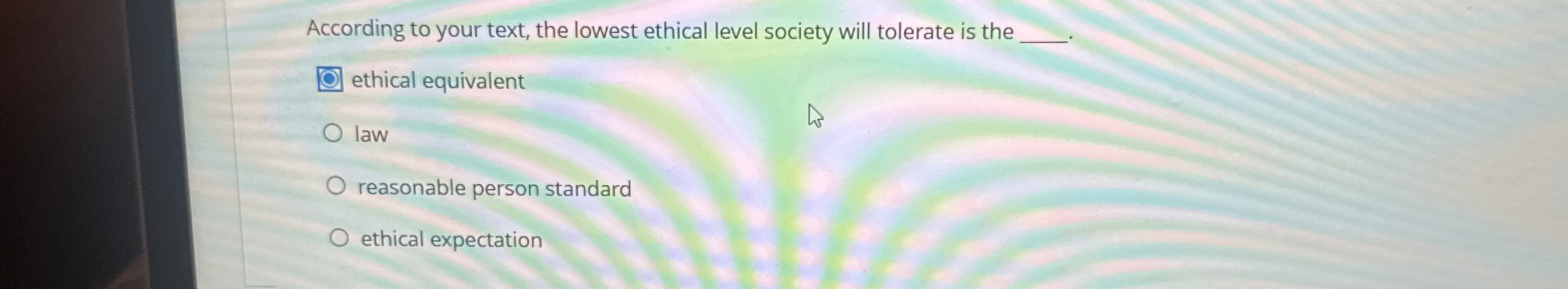 Solved According to your text, the lowest ethical level | Chegg.com