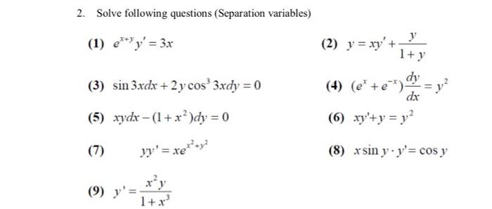 2. Solve following questions (Separation variables) (1) \( e^{x+y} y^{\prime}=3 x \) (2) \( y=x y^{\prime}+\frac{y}{1+y} \) (