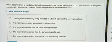 Solved When oceanic crust is subducted beneath continental | Chegg.com