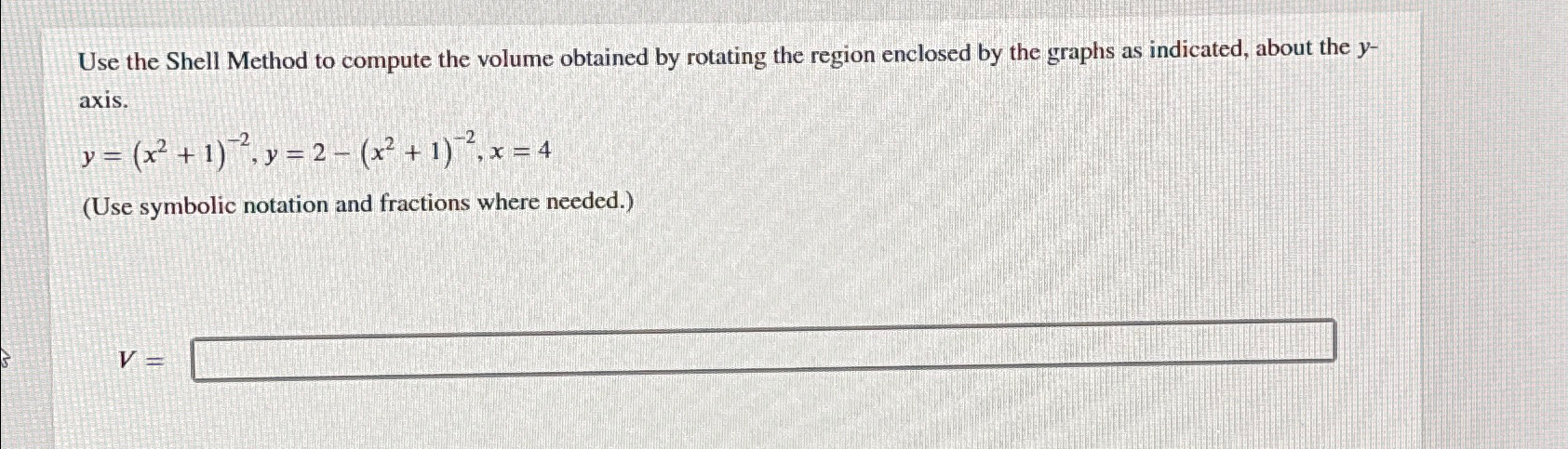 Solved Use the Shell Method to compute the volume obtained | Chegg.com