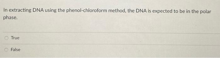 Solved In extracting DNA using the phenol-chloroform method, | Chegg.com