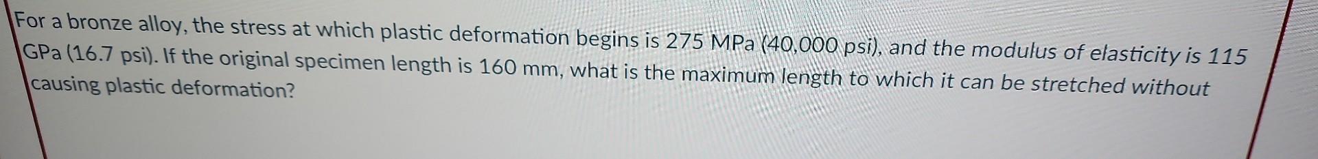 Solved For a bronze alloy, the stress at which plastic | Chegg.com