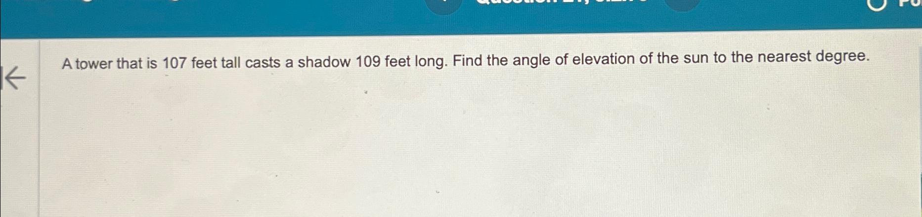 Solved A tower that is 107 ﻿feet tall casts a shadow 109 | Chegg.com