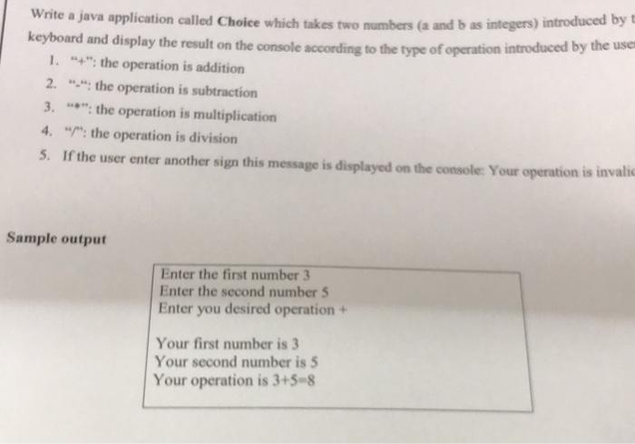 Solved Write a java application called Choice which takes | Chegg.com