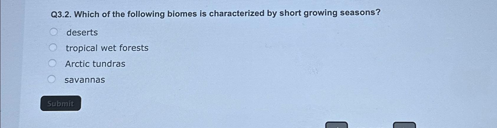 Solved Q3.2. ﻿Which Of The Following Biomes Is Characterized | Chegg.com