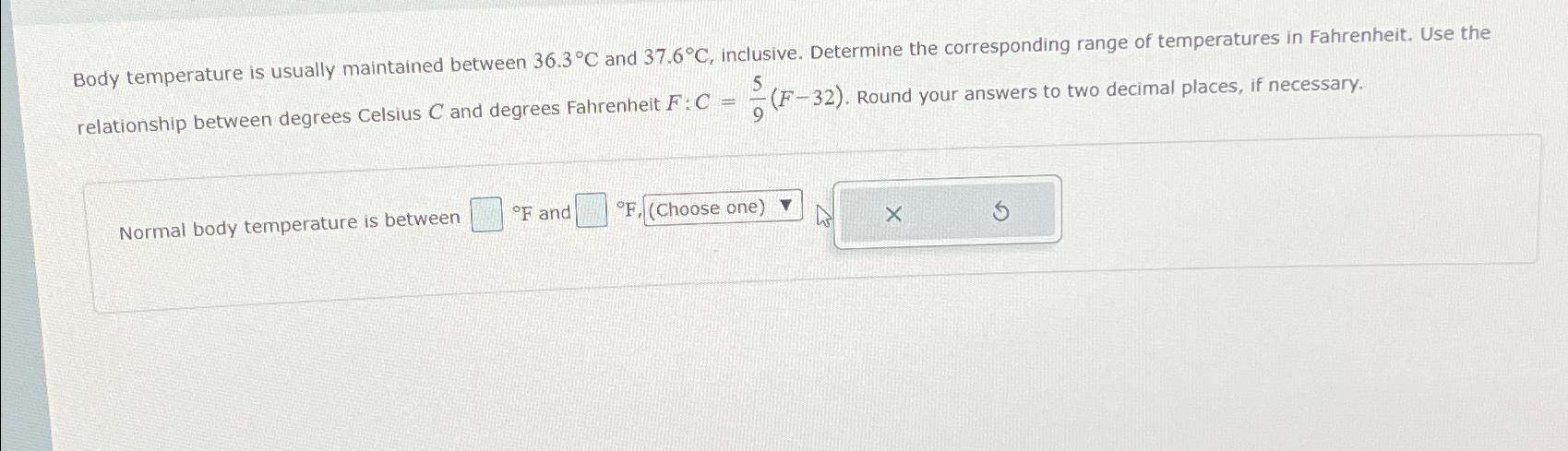 Solved Problem 16. The normal body temperature is 36.5 °C.