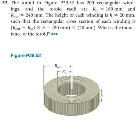 Solved 52. The toroid in Figure P29.52 has 200 rectangular | Chegg.com