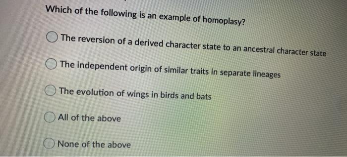 Which Of The Following Is An Example Of Homoplasy?