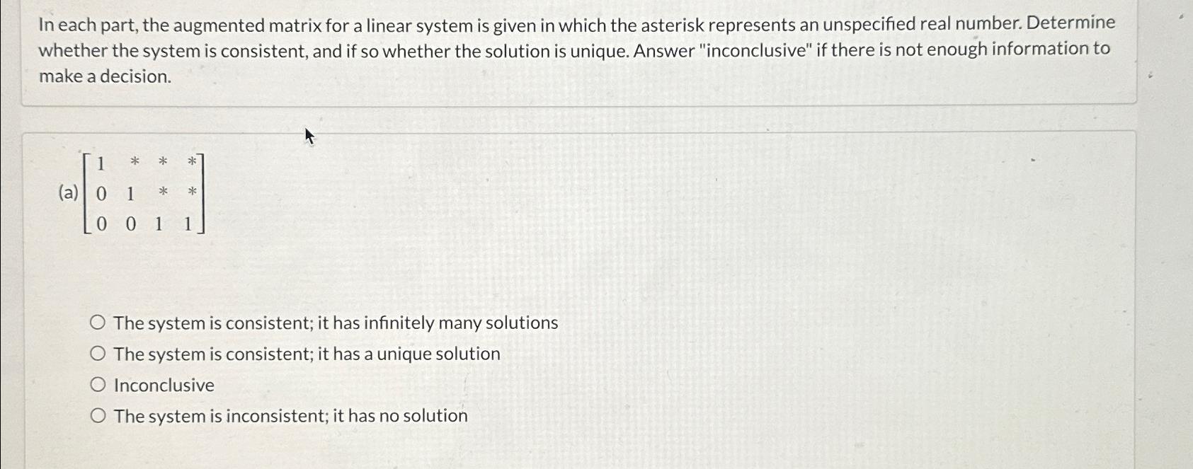Solved In each part, the augmented matrix for a linear | Chegg.com