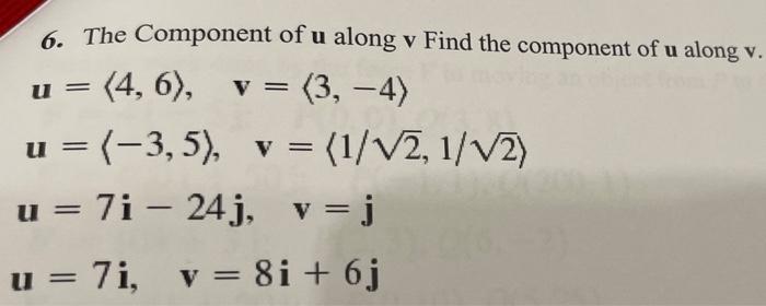 Solved 6. The Component of u along v Find the component of u | Chegg.com