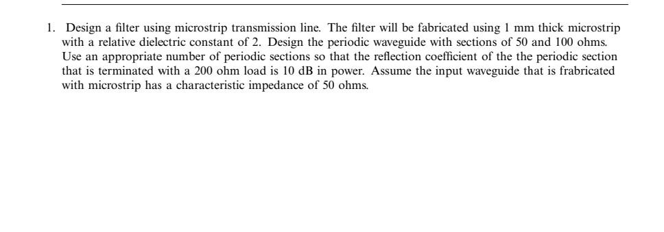 Solved 1. Design a filter using microstrip transmission | Chegg.com