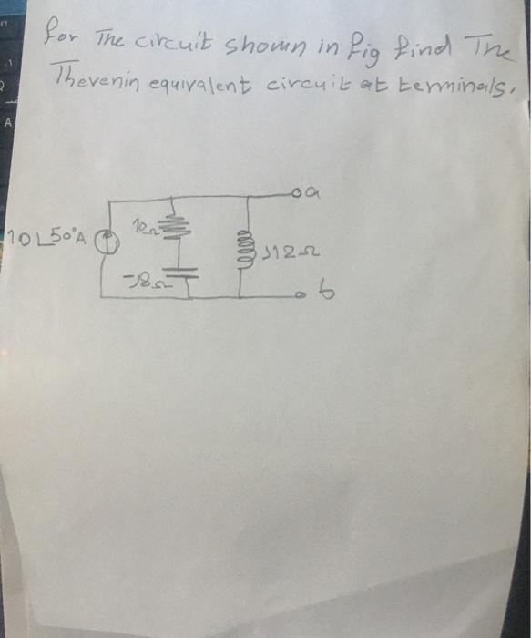 Solved For The circuit shown in Fig4 Find The Thevenin | Chegg.com