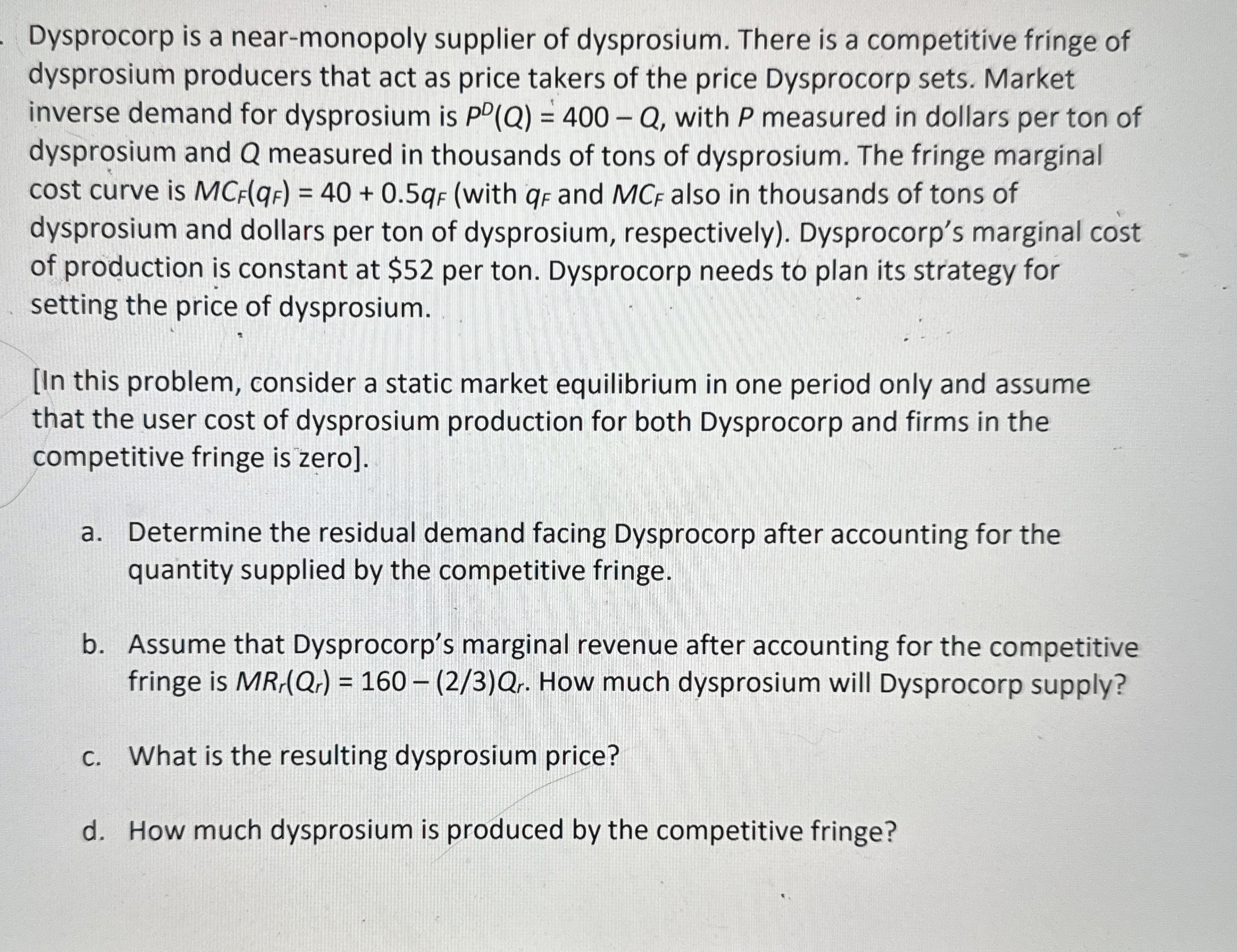 Solved Dysprocorp is a near-monopoly supplier of dysprosium. | Chegg.com