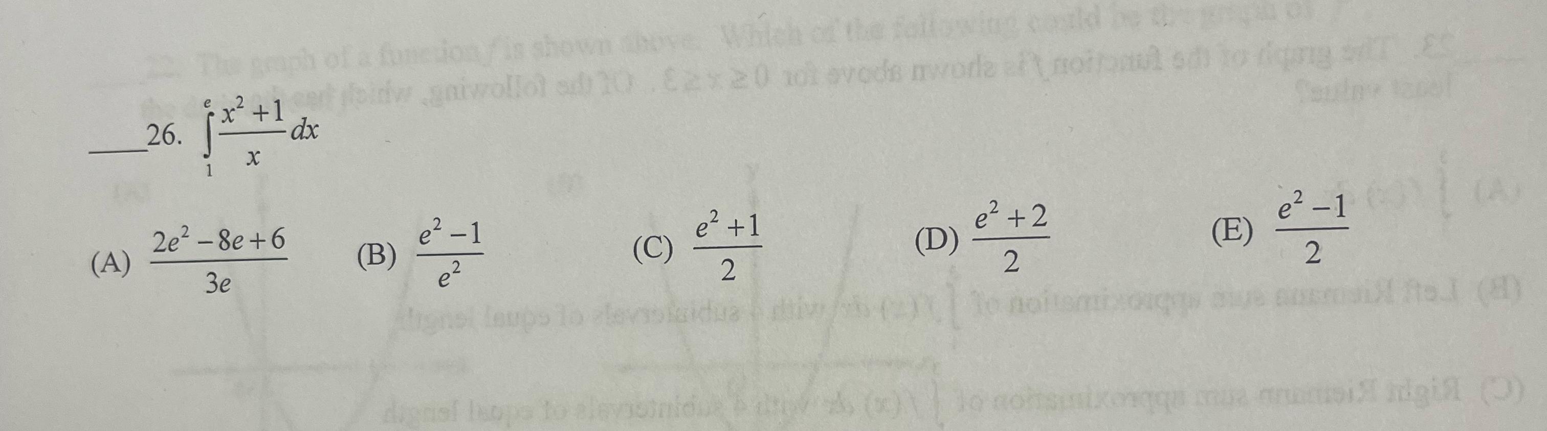 Solved ∫1ex2+1xdx(A) 2e2-8e+63e(B) e2-1e2(C) e2+12(D) e2+22( | Chegg.com