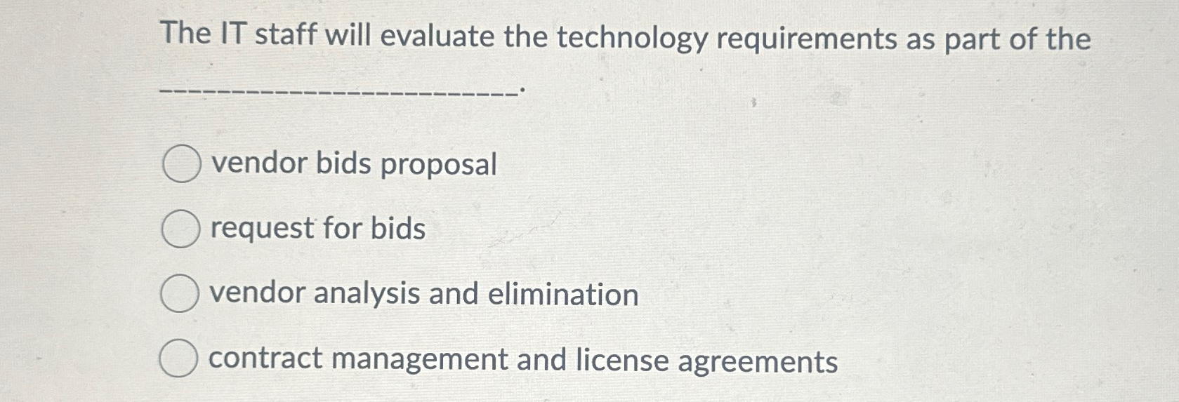 Solved The IT staff will evaluate the technology