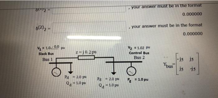 Solved For the Two bus power system shown below. Use N-R | Chegg.com