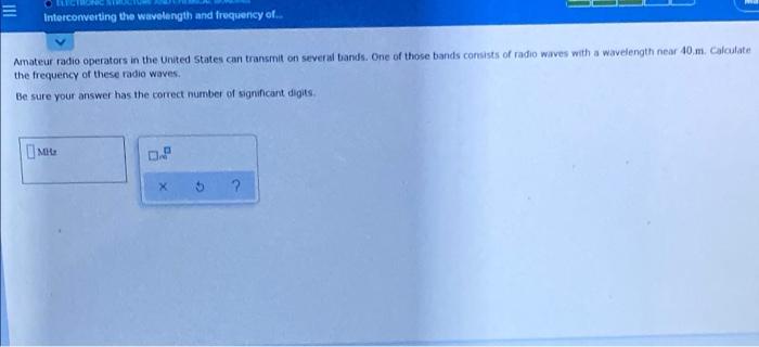 Solved Interconverting The Wavelength And Frequency Of Chegg