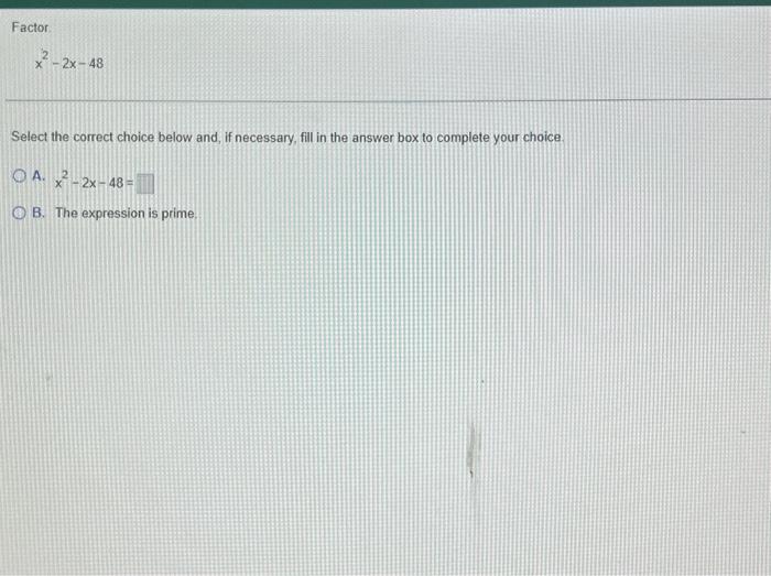 solved-factor-x2-2x-48-select-the-correct-choice-below-and-chegg