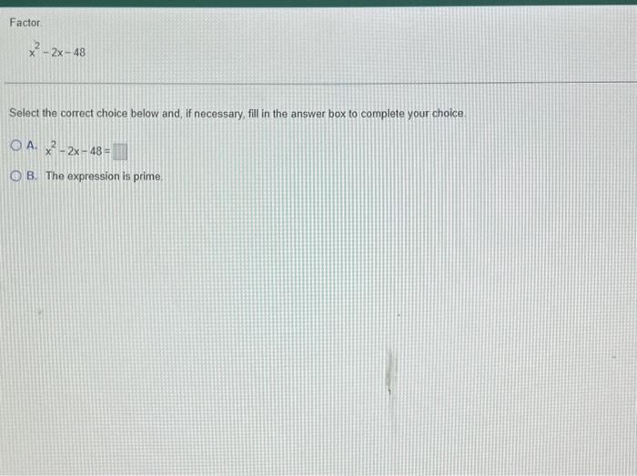 solved-factor-x2-2x-48-select-the-correct-choice-below-and-chegg