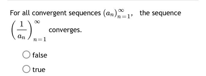 Solved For all convergent sequences (an),-1, the sequence | Chegg.com