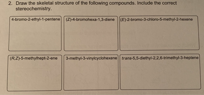 Solved draw the skeletal structure of the following | Chegg.com