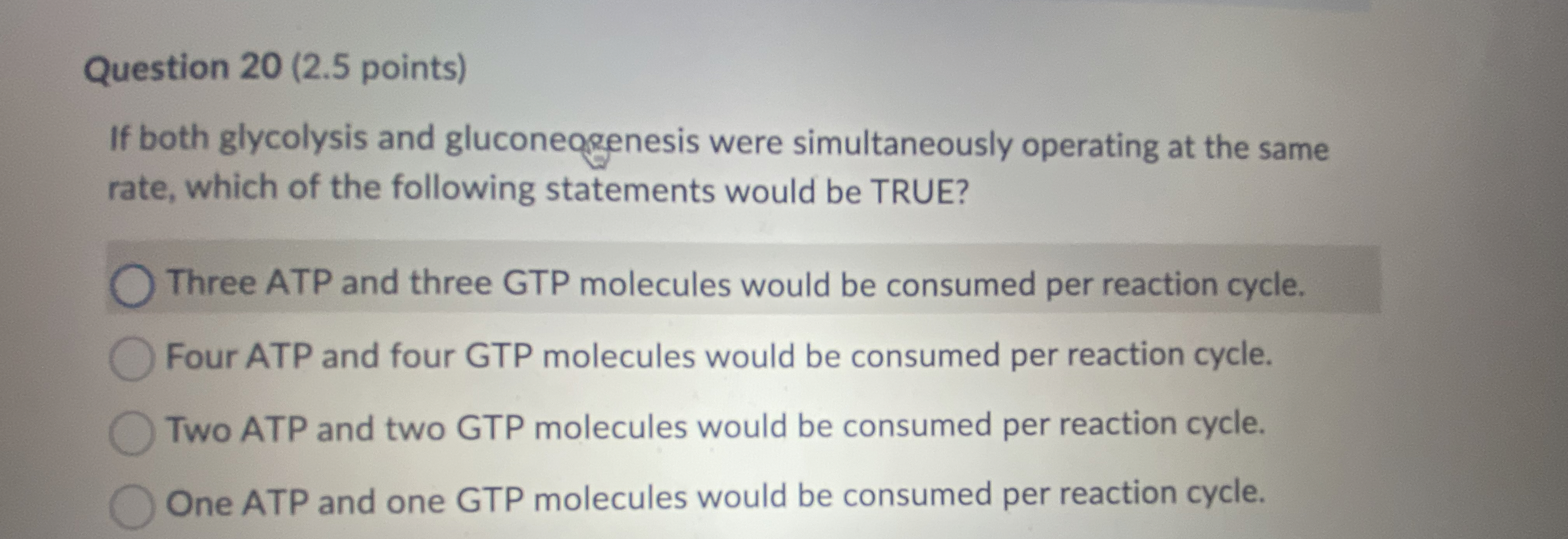 Solved Question 20 ( 2.5 ﻿points)If both glycolysis and | Chegg.com