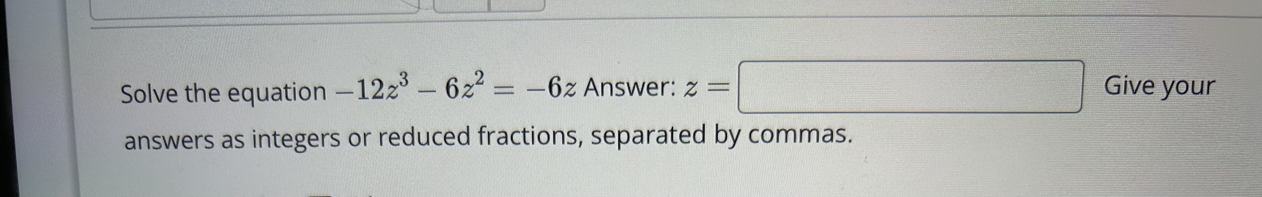 solved-solve-the-equation-12z3-6z2-6z-answer-z-give-chegg