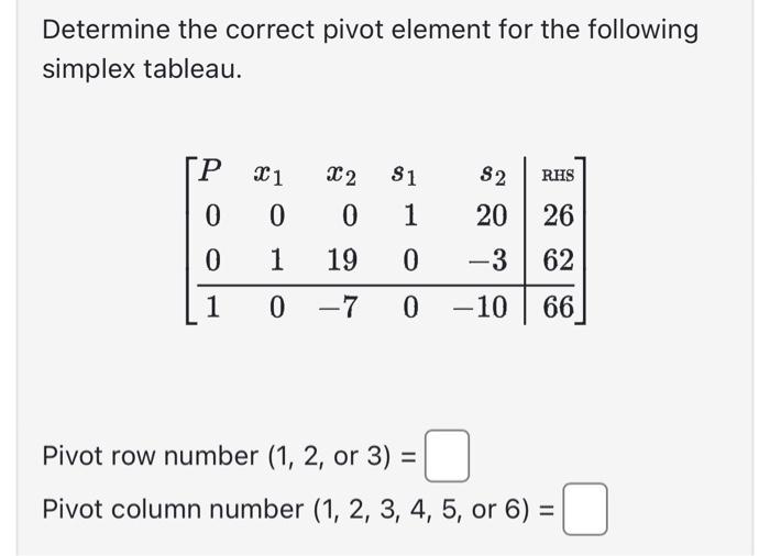 Solved Determine the correct pivot element for the following