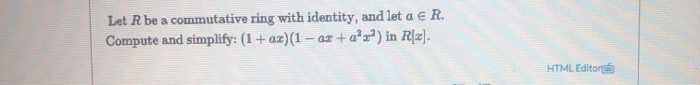 Solved Let R be a commutative ring with identity, and let a | Chegg.com
