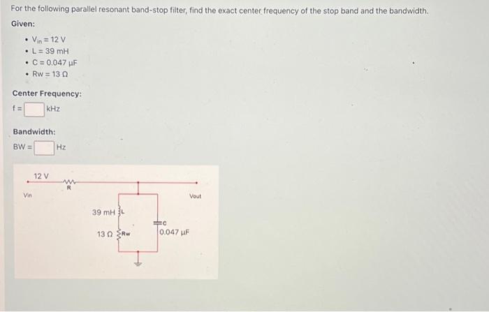 For the following parallel resonant band-stop filter, | Chegg.com