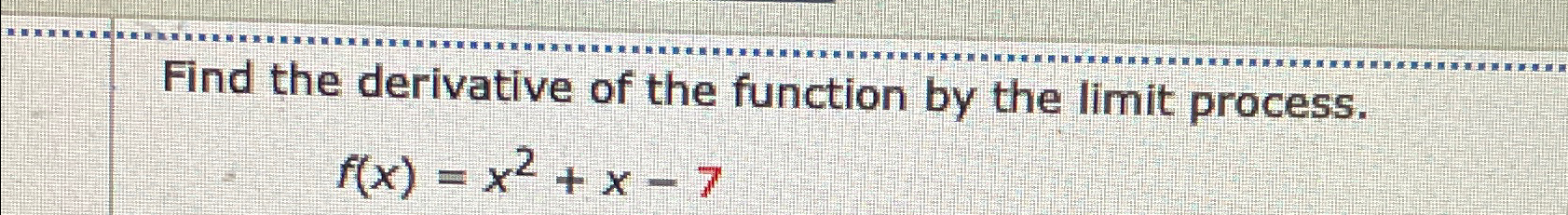 Solved Find the derivative of the function by the limit | Chegg.com