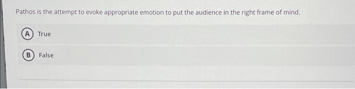 Solved Pathos is the attempt to evoke appropriate emotion to | Chegg.com