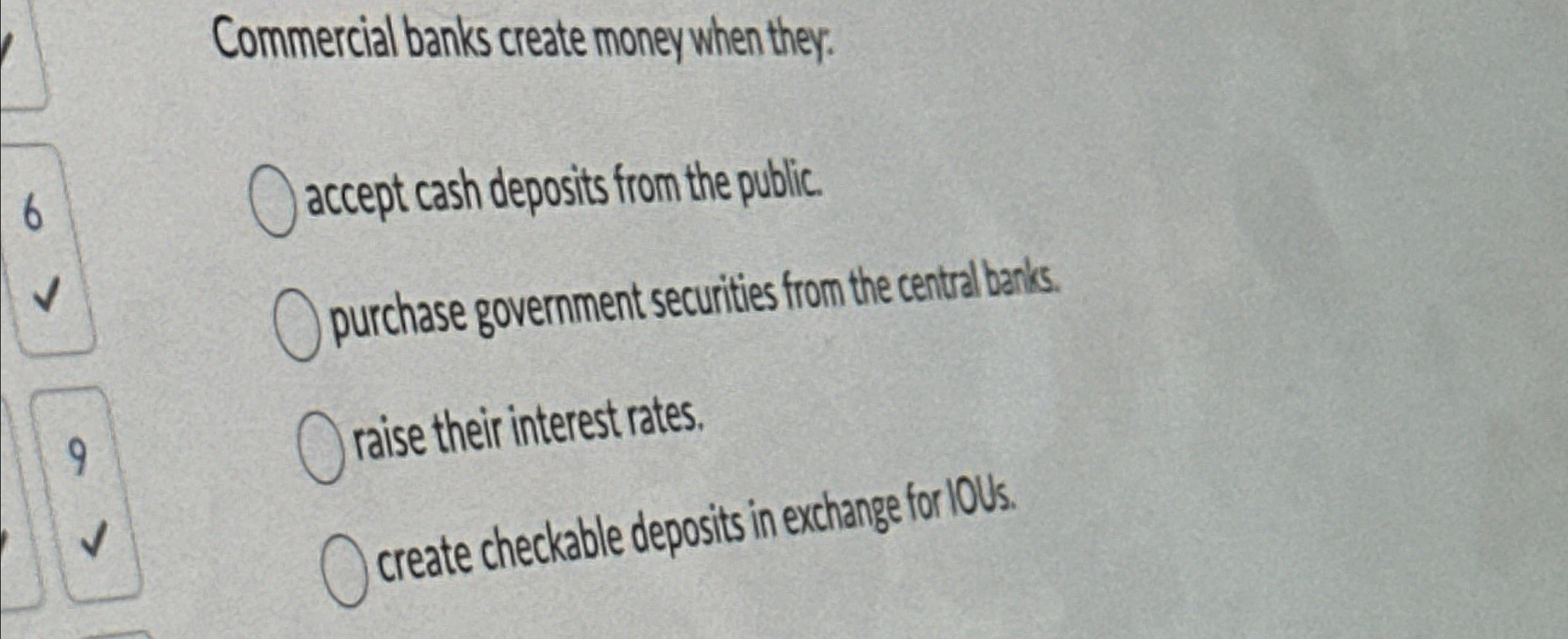 Solved Commercial banks create money when they.accept cash