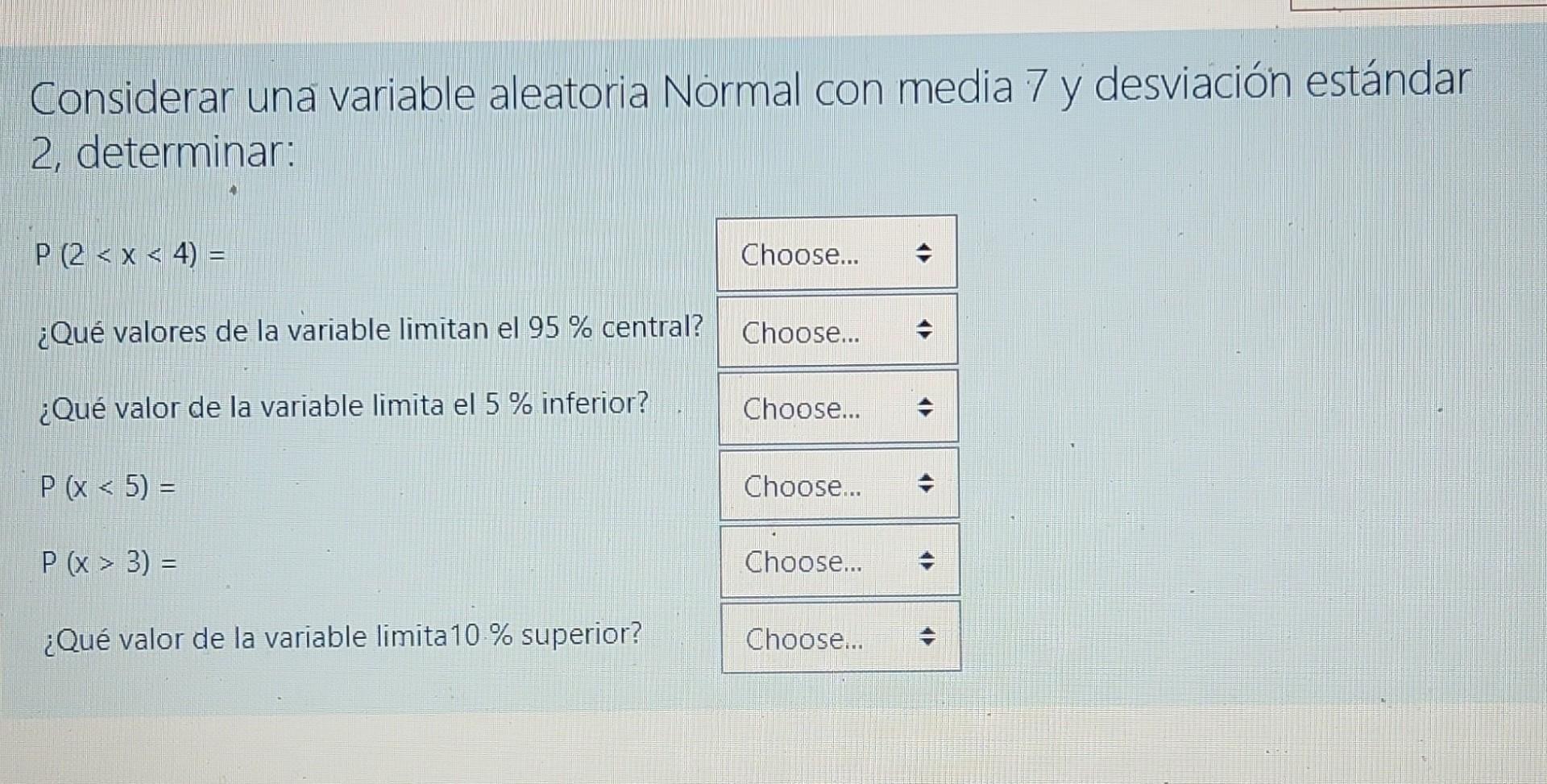 Considerar una variable aleatoria Normal con media 7 y desviación estándar 2, determinar: P (2 < x < 4) = ¿Qué valores de la