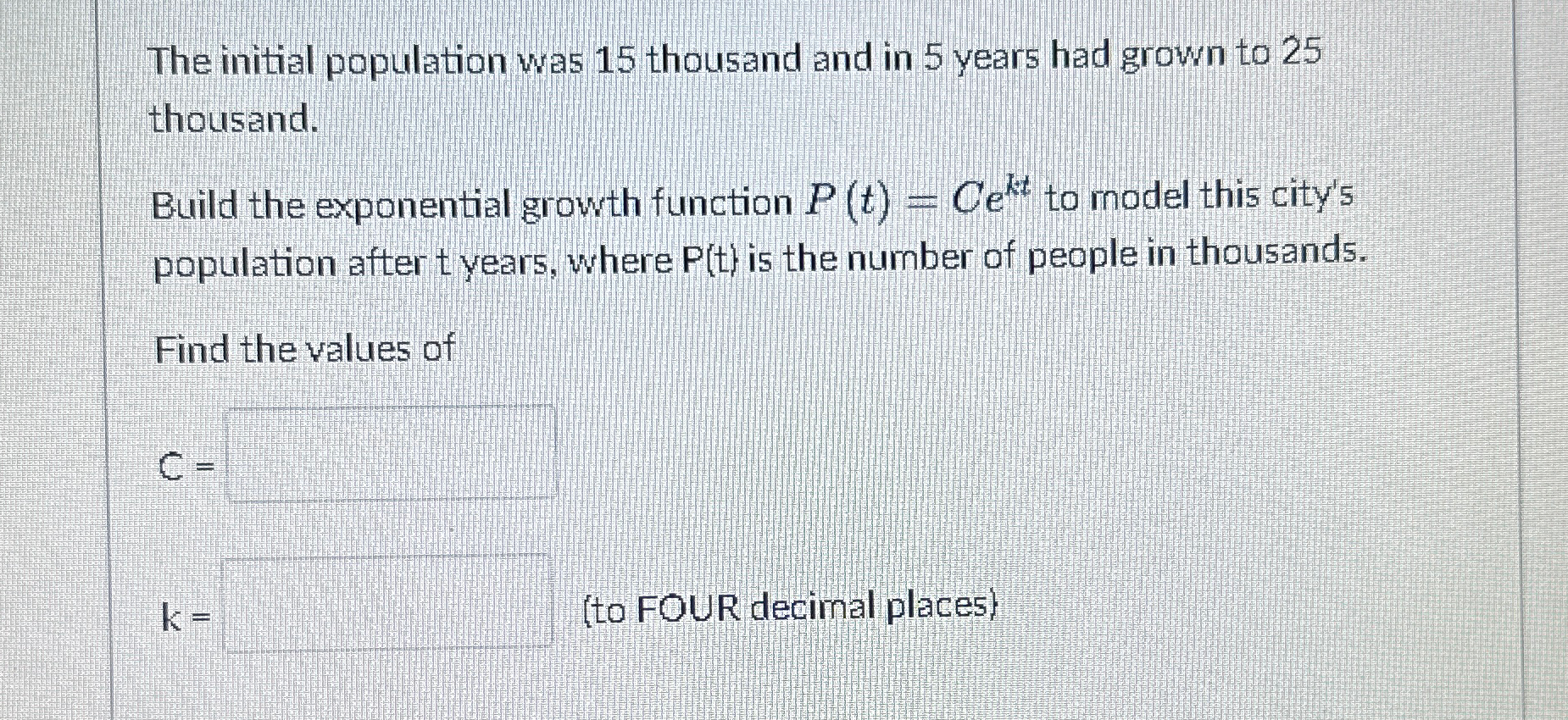 The initial population was 15 ﻿thousand and in 5 | Chegg.com