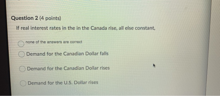 Solved Question 2 (4 points) If real interest rates in the | Chegg.com